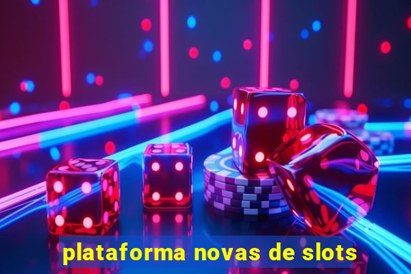 plataforma novas de slots